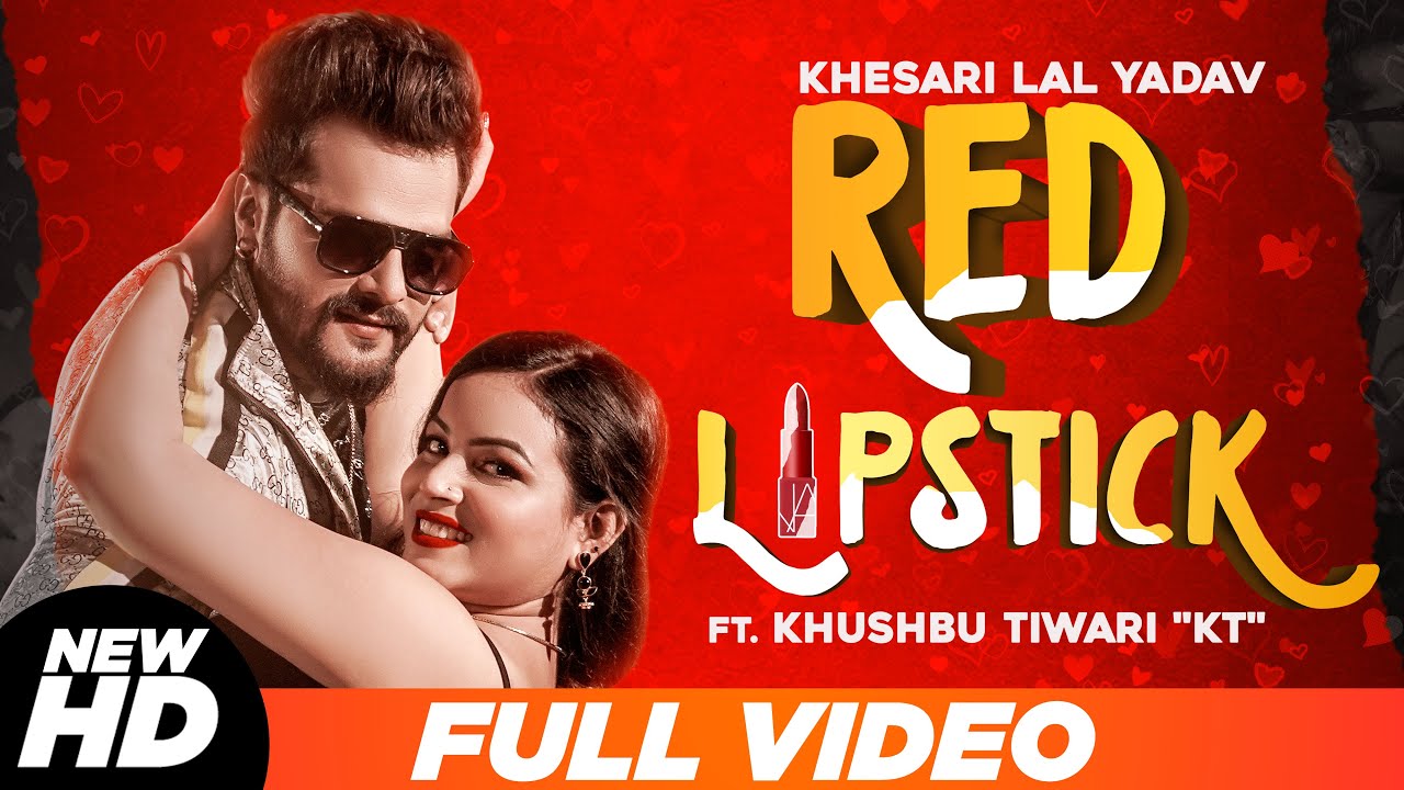 Khesari Lal Yadav most luxurious and expensive video song so far Red lipstick